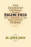 The Doorstep Orphan: Eugene Field and a Trilogy of His Best-Loved Poems