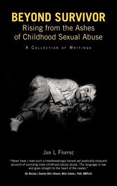 Beyond Survivor - Rising from the Ashes of Childhood Sexual Abuse - Frayne, Jan L.