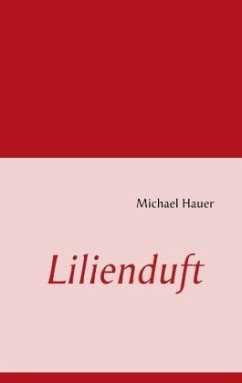 Lilienduft - Hauer, Michael