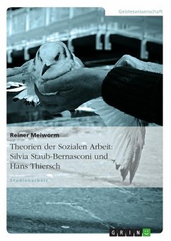 Theorien der Sozialen Arbeit: Silvia Staub-Bernasconi und Hans Thiersch - Meiworm, Reiner