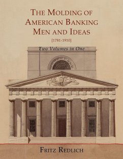 The Molding of American Banking - Redlich, Fritz
