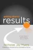 Getting District Results: A Case Study in Implementing Plcs at Work TM