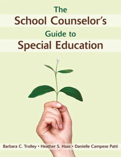 The School Counselor's Guide to Special Education - Trolley, Barbara C; Haas, Heather S; Patti, Danielle Campese