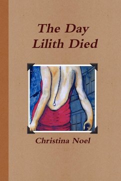 The Day Lilith Died - Noel, Christina