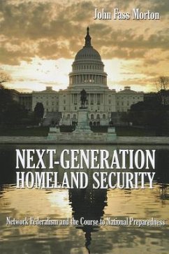 Next-Generation Homeland Security - Morton, John F