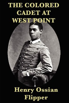 The Colored Cadet at West Point - Flipper, Henry Ossian