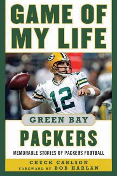 Game of My Life: Green Bay Packers - Carlson, Chuck