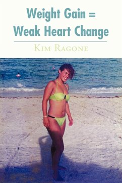 Weight Gain = Weak Heart Change - Ragone, Kim