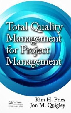 Total Quality Management for Project Management - Pries, Kim H; Quigley, Jon M