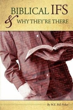 Biblical IF'S & Why They're There - Fisher, W. E. Bill