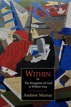 Within; Or, the Kingdom of God Is Within You - Murray, Andrew