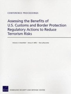 Assessing the Benefits of U.S. Customs and Border Protection Regulatory Actions to Reduce Terrorism Risks - Greenfield, Victoria A; Willis, Henry H; Latourrette, Tom