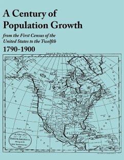 Century of Population Growth, from the First Census of the United States to the Twelfth, 1790-1900 - U. S. Bureau of the Census
