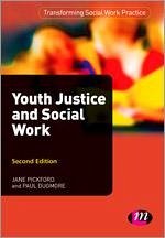 Youth Justice and Social Work - Pickford, Jane; Dugmore, Paul