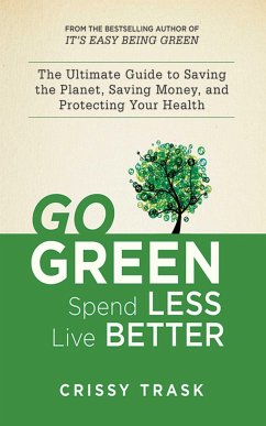 Go Green, Spend Less, Live Better - Trask, Crissy