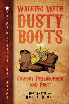 Walking with Dusty Boots - Boots, Don Smith Aka Dusty