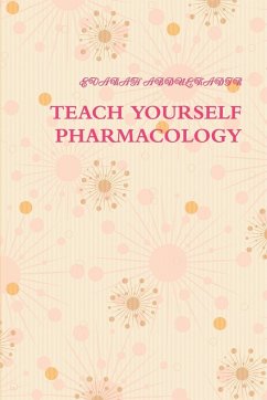 Teach Yourself Pharmacology - Abdulkadir, Evarah