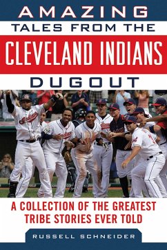 Amazing Tales from the Cleveland Indians Dugout - Schneider, Russell