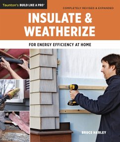 Insulate and Weatherize: For Energy Efficiency at Home - Harley, Bruce