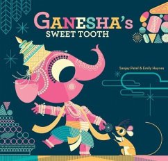 Ganesha's Sweet Tooth - Haynes, Emily; Patel, Sanjay