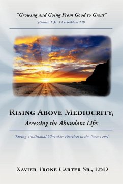 Rising Above Mediocrity, Accessing the Abundant Life