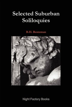 Selected Suburban Soliloquies - Bentzman, B. H.