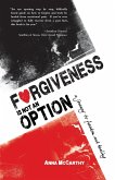 Forgiveness is Not an Option