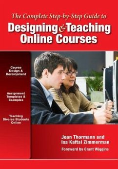 The Complete Step-By-Step Guide to Designing and Teaching Online Courses - Thormann, Joan; Zimmerman, Isa Kaftal