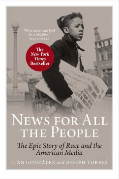 News for All the People: The Epic Story of Race and the American Media - Gonzalez, Juan; Torres, Joseph