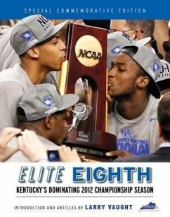 Elite Eighth: Kentucky's Dominating 2012 Championship Season - Advocate Communications Inc