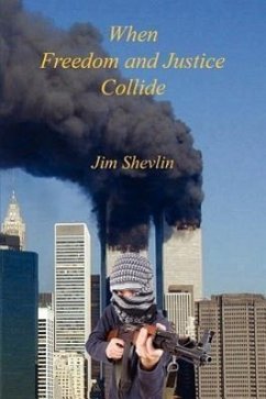 When Freedom and Justice Collide - Shevlin, Jim