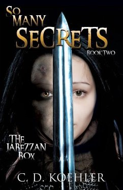So Many Secrets: The Jabezzan Box Book Two - Koehler, C. D.