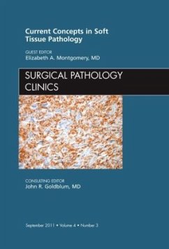 Current Concepts in Soft Tissue Pathology, An Issue of Surgical Pathology Clinics - Montgomery, Elizabeth A