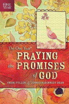 The One Year Praying the Promises of God - Fuller, Cheri; Dean, Jennifer Kennedy