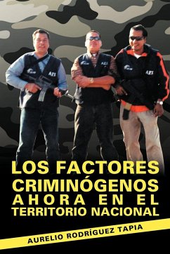 Los Factores Criminogenos Ahora En El Territorio Nacional - Rodr Guez Tapia, Aurelio; Rodriguez Tapia, Aurelio