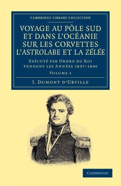 Voyage Au Pole Sud Et Dans L'Oceanie Sur Les Corvettes L'Astrolabe Et La Zelee - Dumont D'Urville, Jules Sebastien Cesar