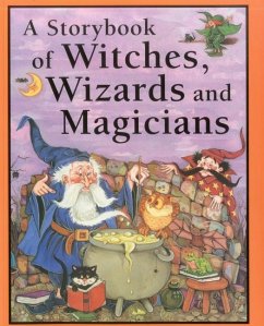 A Storybook of Witches, Wizards and Magicians - Baxter, Nicola