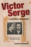 Victor Serge: A Political Biography