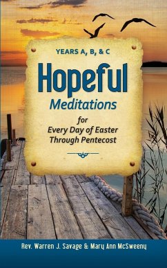 Hopeful Meditations for Every Day of Easter Through Pentecost - Savage, Warren; McSweeny, Mary Ann