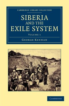 Siberia and the Exile System - Kennan, George