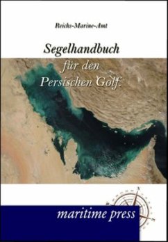 Segelhandbuch für den Persischen Golf. - Reichs-Marine-Amt