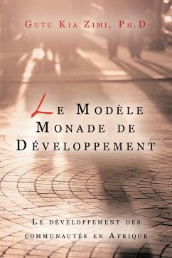 Le Modele Monade de Developpement - Zimi Ph. D., Gutu Kia