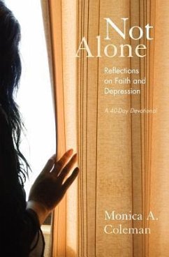 Not Alone: Reflections on Faith and Depression - Coleman, Monica A.