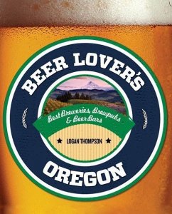 Beer Lover's Oregon - Thompson, Logan