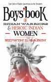 Boys' Book of Indian Warriors and Heroic Indian Women