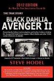 Black Dahlia Avenger II: Presenting the Follow-Up Investigation and Further Evidence Linking Dr. George Hill Hodel to Los Angeles's Black Dahli