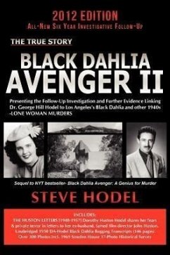 Black Dahlia Avenger II: Presenting the Follow-Up Investigation and Further Evidence Linking Dr. George Hill Hodel to Los Angeles's Black Dahli - Hodel, Steve