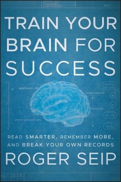 Train Your Brain For Success - Seip, Roger
