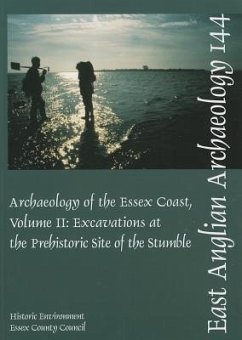 The Archaeology of the Essex Coast, Volume II: Excavations at the Prehistoric Site of the Stumble - Wilkinson, T. J.; Murphy, P. L.; Brown, N.
