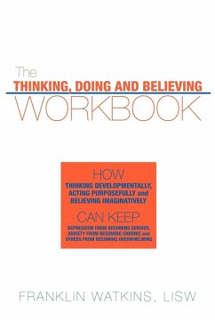 The Thinking, Doing and Believing Workbook - Watkins, Franklin